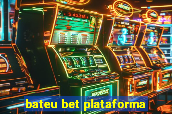 bateu bet plataforma