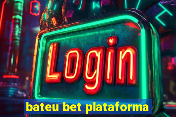 bateu bet plataforma