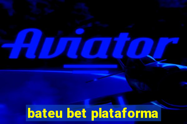 bateu bet plataforma