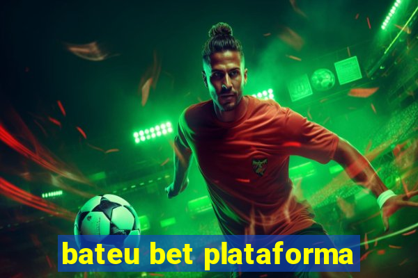 bateu bet plataforma