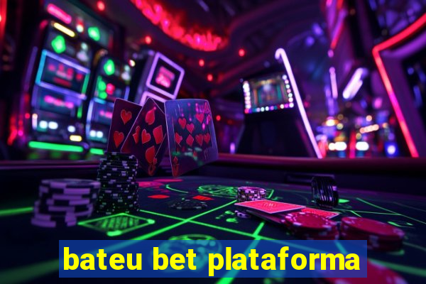 bateu bet plataforma