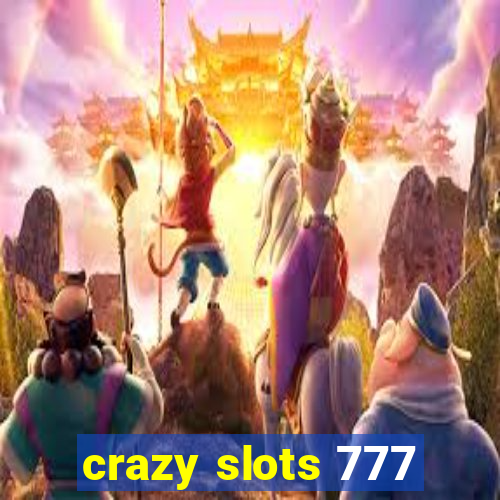 crazy slots 777