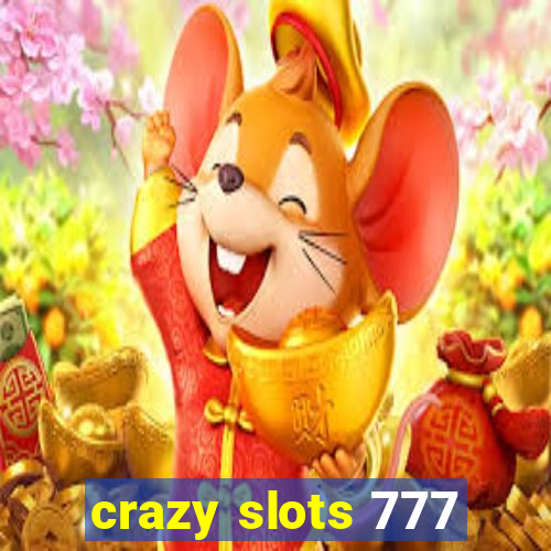 crazy slots 777