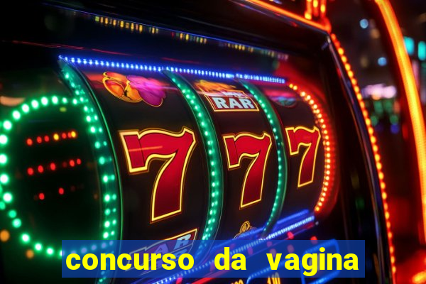 concurso da vagina mais bonita do brasil