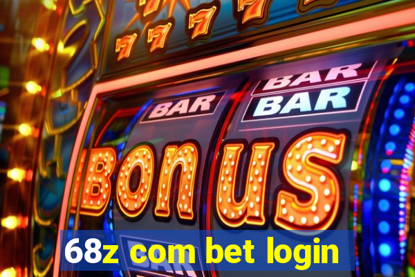 68z com bet login