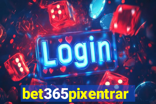 bet365pixentrar