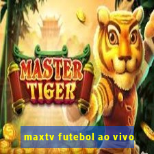 maxtv futebol ao vivo