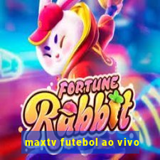 maxtv futebol ao vivo