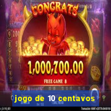 jogo de 10 centavos