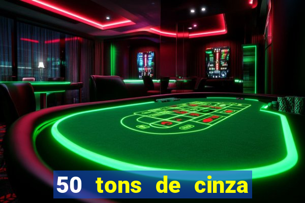 50 tons de cinza filme completo drive