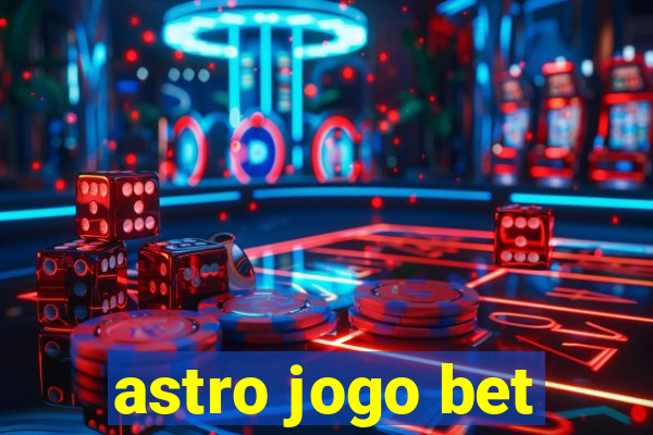 astro jogo bet