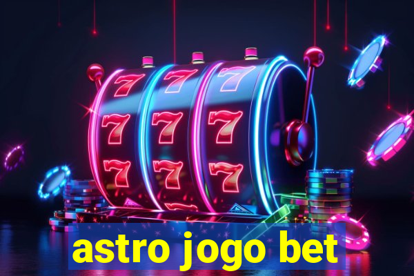 astro jogo bet