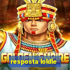 resposta loldle