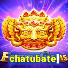 chatubate]