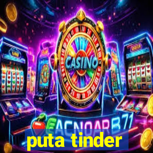 puta tinder