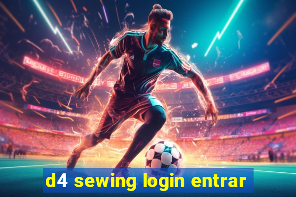 d4 sewing login entrar