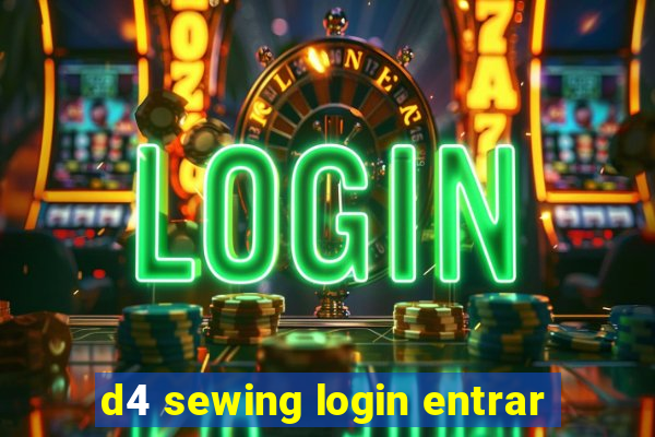 d4 sewing login entrar