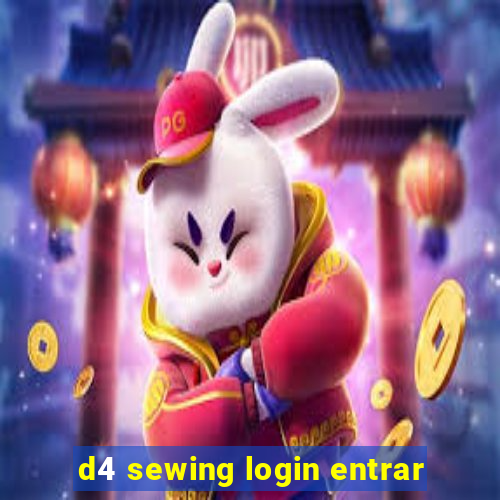 d4 sewing login entrar