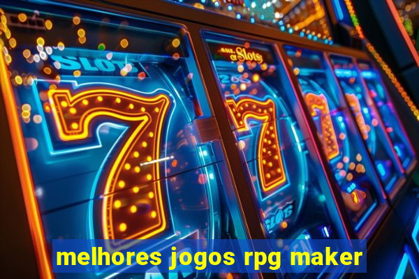 melhores jogos rpg maker