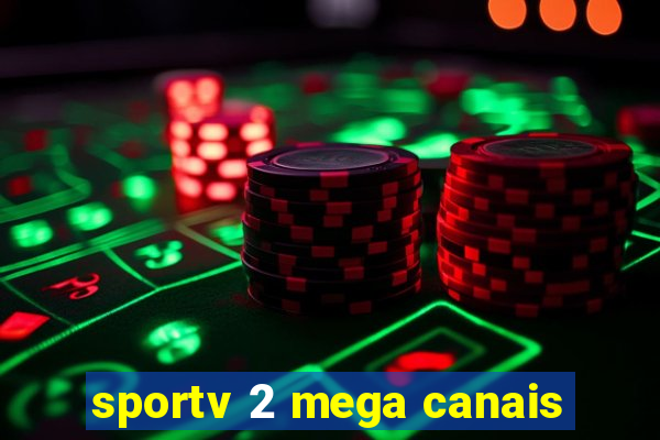 sportv 2 mega canais