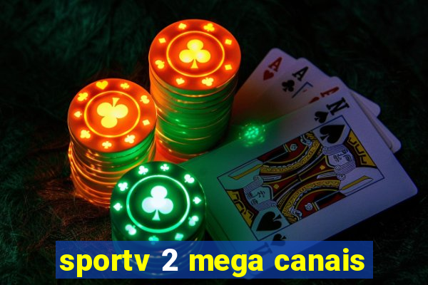 sportv 2 mega canais