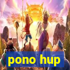 pono hup