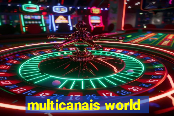 multicanais world