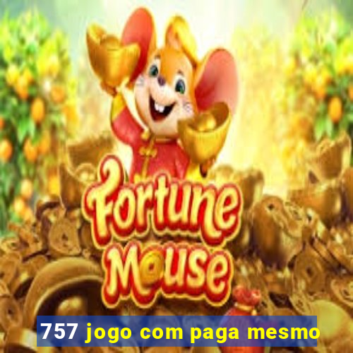 757 jogo com paga mesmo