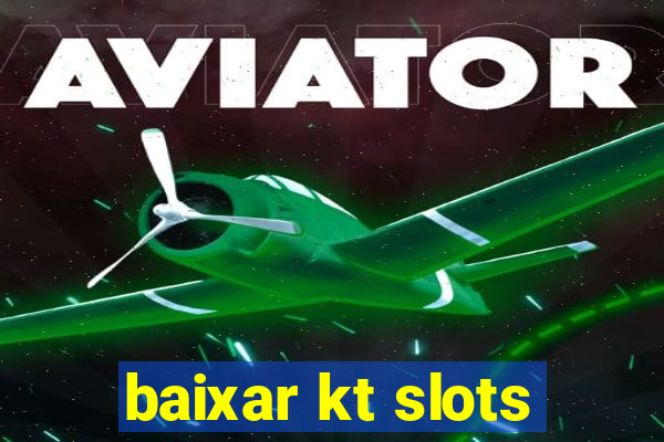 baixar kt slots