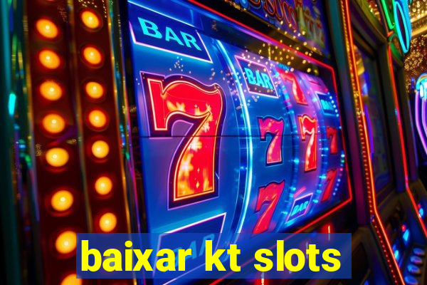 baixar kt slots