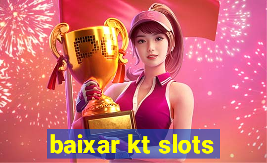 baixar kt slots