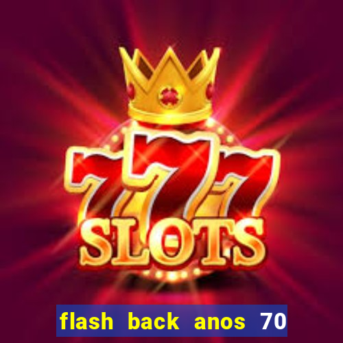 flash back anos 70 80 90 download gratis