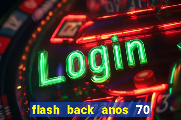 flash back anos 70 80 90 download gratis