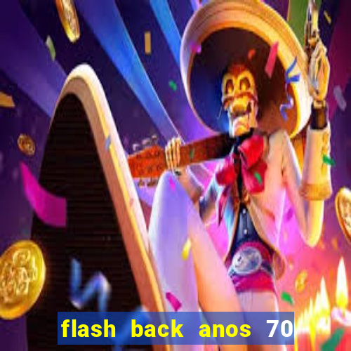 flash back anos 70 80 90 download gratis