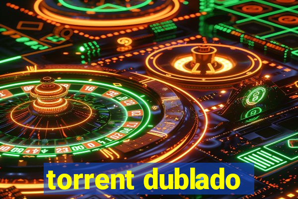 torrent dublado