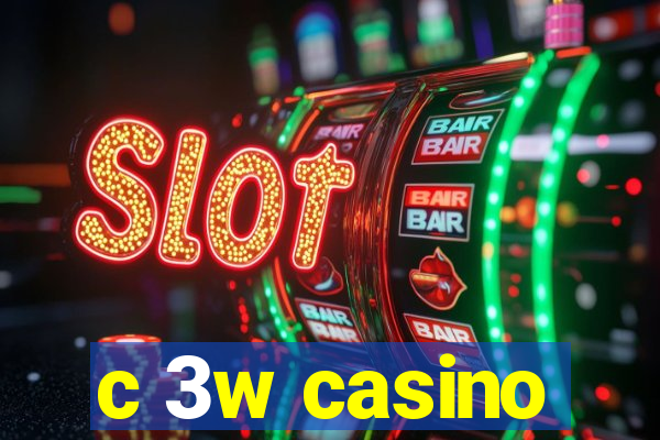 c 3w casino