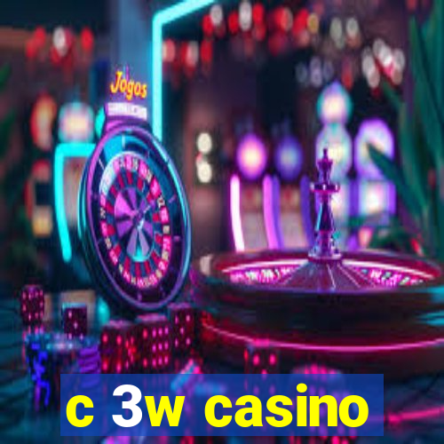 c 3w casino