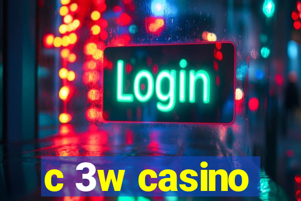 c 3w casino