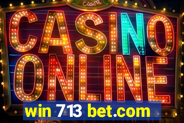 win 713 bet.com