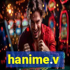 hanime.v