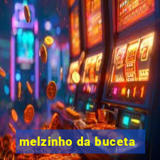 melzinho da buceta