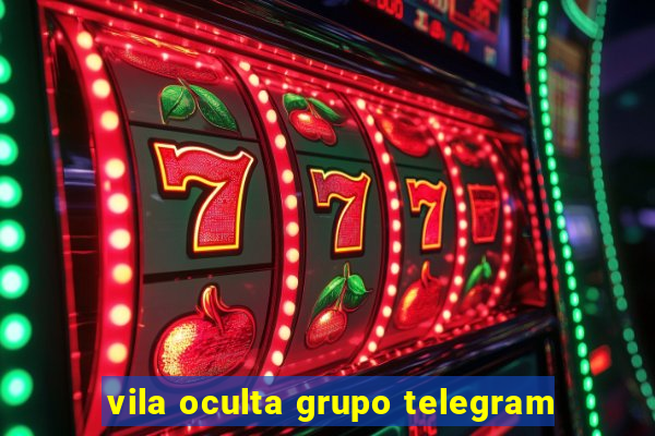 vila oculta grupo telegram