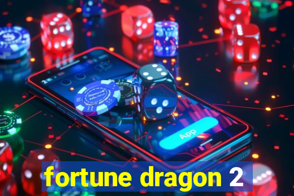 fortune dragon 2