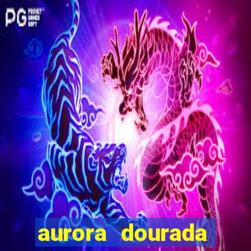 aurora dourada retorno pdf