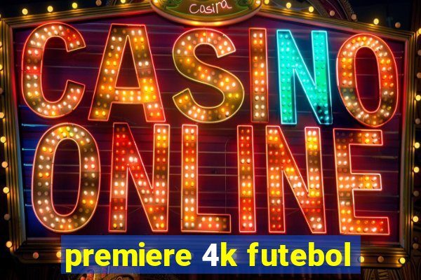 premiere 4k futebol