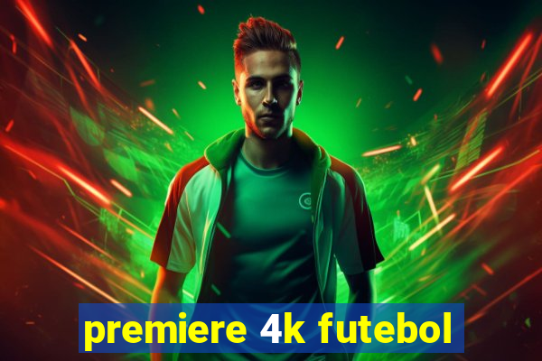 premiere 4k futebol