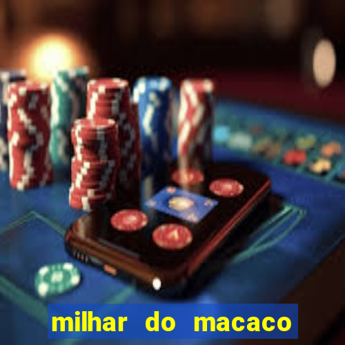 milhar do macaco que mais saem no jogo do bicho