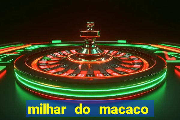 milhar do macaco que mais saem no jogo do bicho