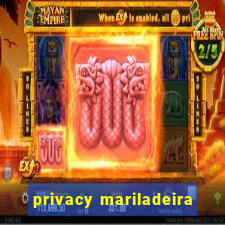 privacy mariladeira