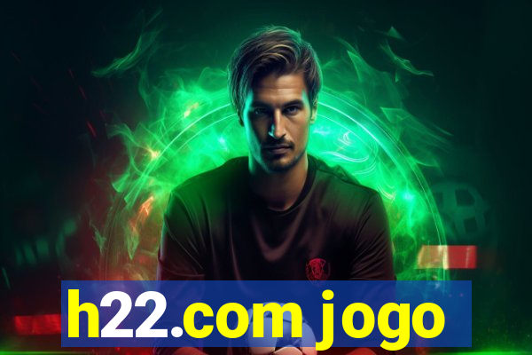 h22.com jogo